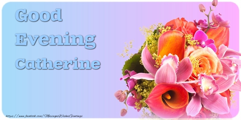 Greetings Cards for Good evening - Flowers | Good Evening Catherine